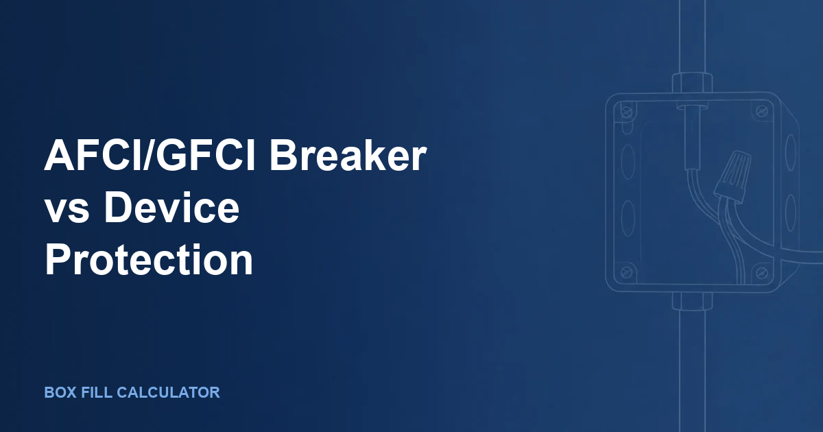 AFCI/GFCI Breaker vs Device Protection: How the Choice Changes Box Fill