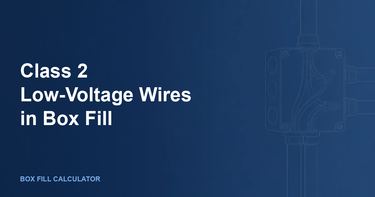 Class 2 Low-Voltage Wires in Box Fill: Thermostats, Doorbells, Dimming, and Data in Mixed Boxes