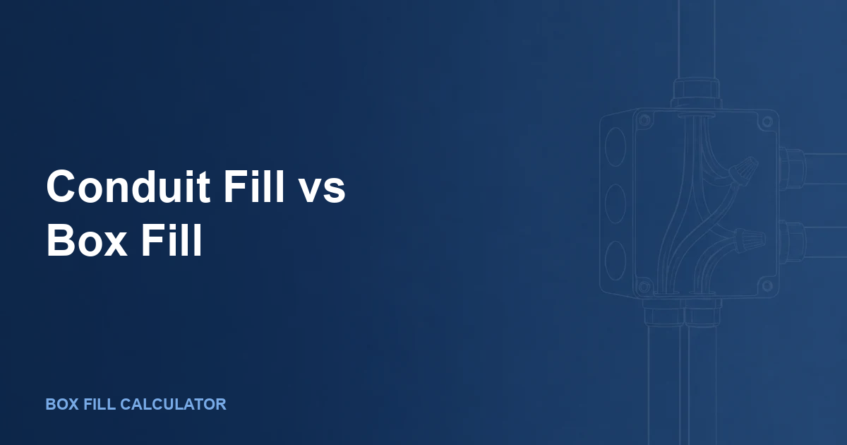 Conduit Fill vs Box Fill: Why a Raceway That Passes Can Still Fail the Box