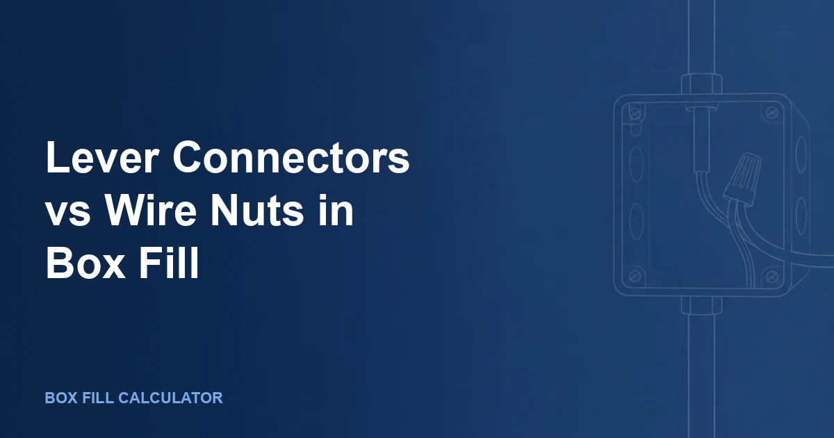 Lever Connectors vs Wire Nuts in Box Fill: What Changes Legally and What Only Changes Workability