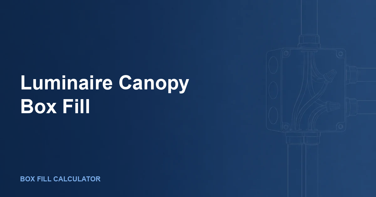 Luminaire Canopy Box Fill: Pendant Lights, Fixture Wires, Hickeys, and NEC 410 Math