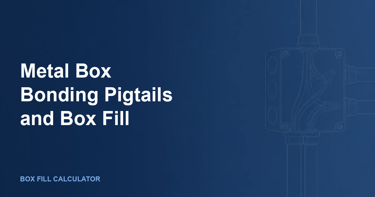 Metal Box Bonding Pigtails and Box Fill: Ground Screws, Self-Grounding Devices, and NEC 250 Math
