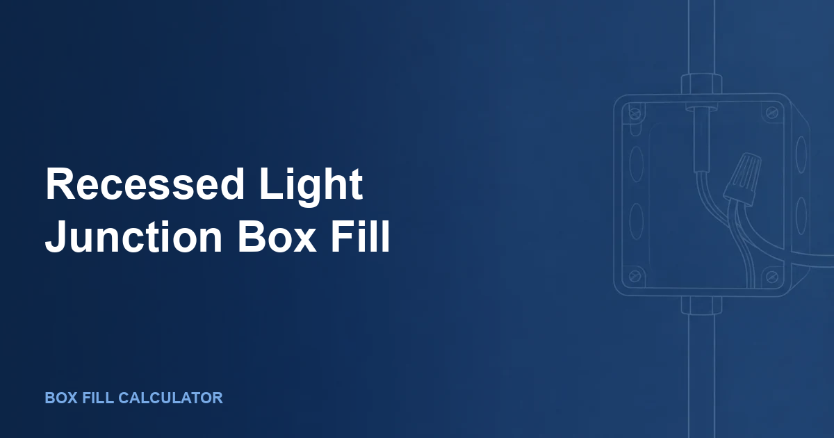 Recessed Light Junction Box Fill: Wafer LEDs, Daisy Chains, and NEC 410 Math