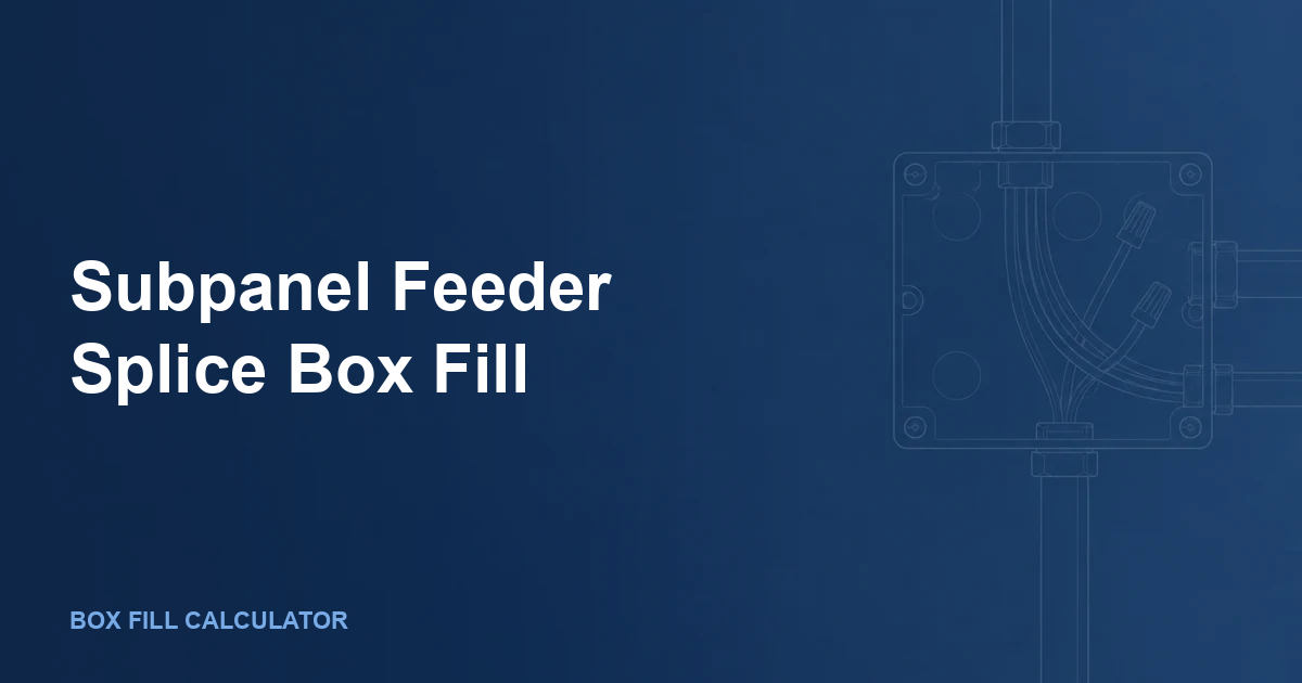 Subpanel Feeder Splice Box Fill: NEC 314.16 vs 314.28 With Real 6 AWG and 4 AWG Examples
